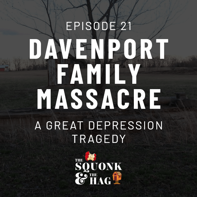 Episode 21: Davenport Family Massacre: A Great Depression Tragedy