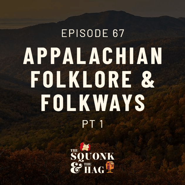 Appalachian Folklore and Folkways: Pt.&nbsp;1