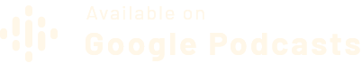 Available on Google Podcasts