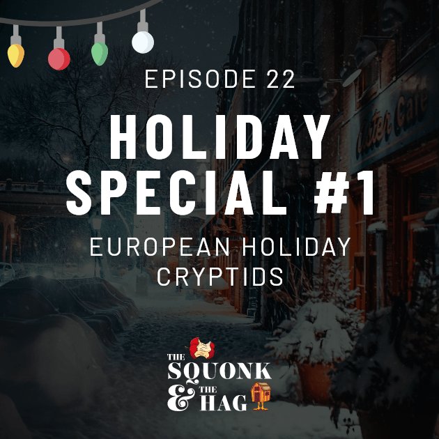 Episode 22: Holiday Special #1: European Holiday Cryptids