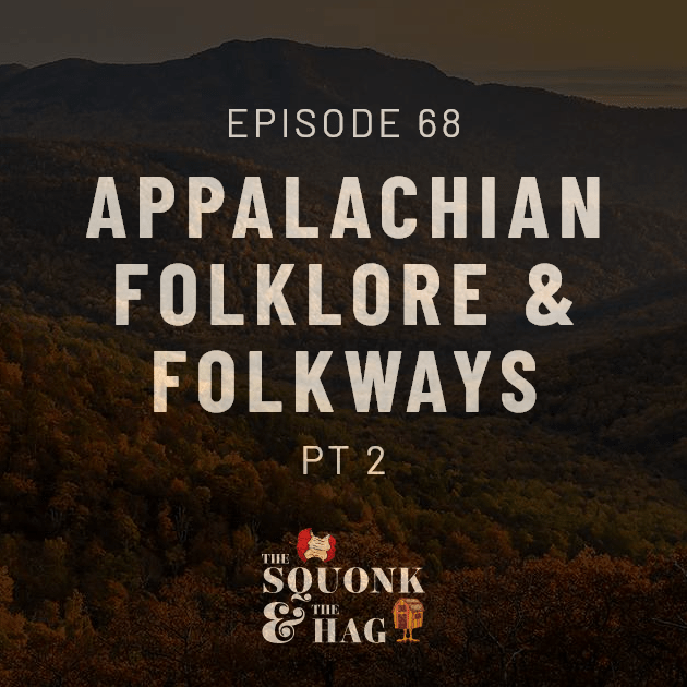 Appalachian Folklore & Folkways: Pt.&nbsp;2