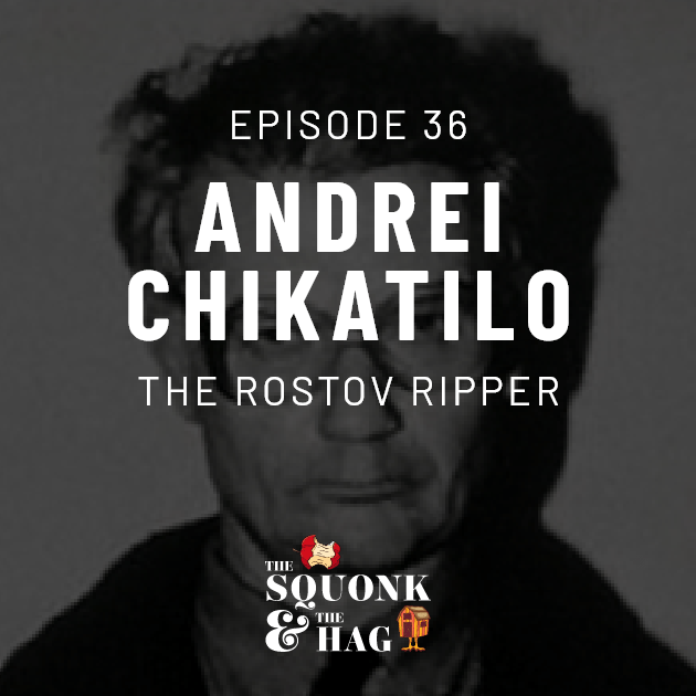 Episode 36: Andrei Chikatilo: The Rostov Ripper